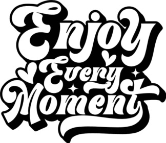 Enjoy every moment, inspirational sayings sweatshirt design - free svg file for members