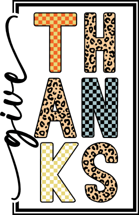 Give thanks, leopard skin and checkered letters, thanksgiving day tshirt design - free svg file for members