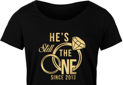 He is still the one since 2013, golden png for sublimation, anniversary gift for him - free svg file for members