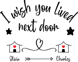 I wish you lived next door, Personalized names, best friends gift - free svg file for members