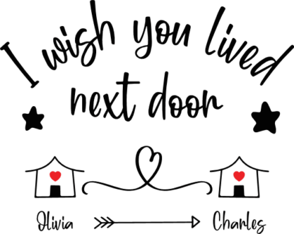 I wish you lived next door, Personalized names, best friends gift - free svg file for members