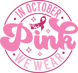 In October, we wear pink, breast cancer awareness tshirt design - free svg file for members