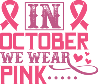 In October we wear pink, breast cancer awareness sweatshirt design - free svg file for members