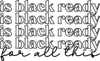 Is black ready for all this, echo stacked text, black friday sayings - free svg file for members