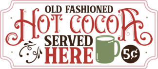 Old fashioned hot cocoa served here, Christmas decor, Cocoa Bar Sign - free svg file for members