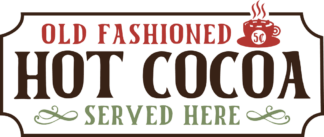 Old fashioned hot cocoa served here, Christmas wall sign - free svg file for members
