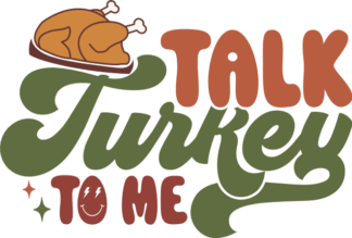 Talk turkey to me, funny thanksgiving day sayings - free svg file for members