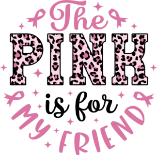 The pink is for my friend, leopard skin, breast cancer awareness mug design - free svg file for members