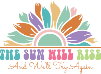 The sun will rise and we'll try again, half sunflower, positive quotes - free svg file for members