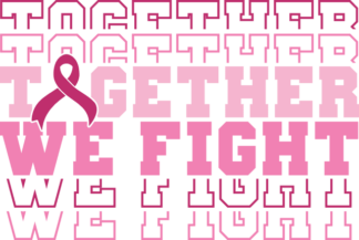 Together we fight, echo stacked text, breast cancer awareness tshirt design - free svg file for members
