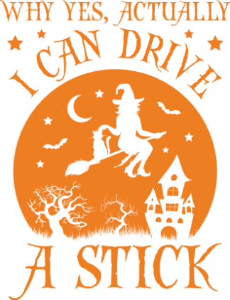 Why yes actually, I can drive a stick, Funny Halloween decor - free svg file for members