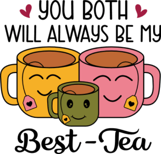 You both will always be my Best-tea, funny gift for parents, tea cup design - free svg file for members