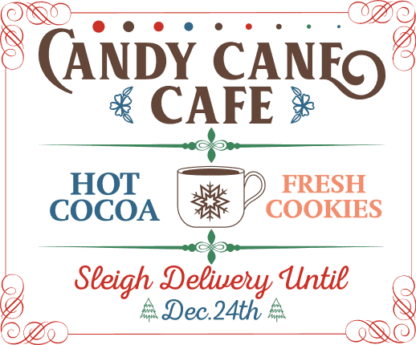 Candy cane cafe, hot cocoa, fresh cookies, sleigh delivery until dec 24th, funny Christmas decor - free svg file for members