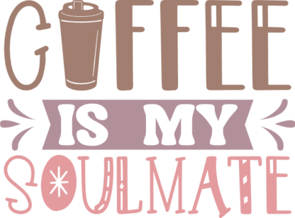 Coffee is my soulmate, funny sayings, wall decor for coffee lover - free svg file for members