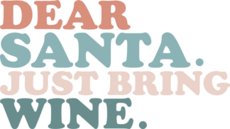 Dear Santa just bring wine, funny Christmas tshirt design - free svg file for members