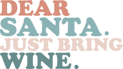 Dear Santa just bring wine, funny Christmas tshirt design - free svg file for members