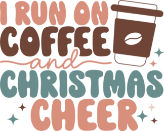 I run on coffee and Christmas cheer, mug design - free svg file for members