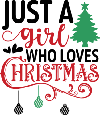 Just a girl, who loves Christmas, tshirt design for her - free svg file for members
