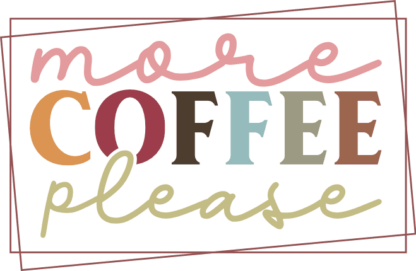 More coffee please, double frame, funny coffee mug design - free svg file for members