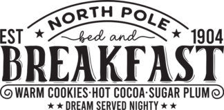 Christmas Decoration, North pole bed and breakfast, warm cookies, hot cocoa, sugar plum - free svg file for members