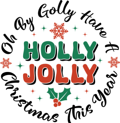 Oh by golly have a holly jolly Christmas this year, tshirt design - free svg file for members