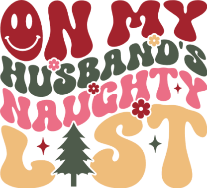 On my husband's naughty list, Funny Christmas tshirt design for wife - free svg file for members