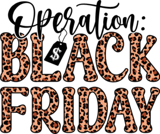 Operation Black friday, leopard skin, funny sweatshirt design - free svg file for members