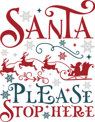 Santa please stop here, Christmas, message for santa - free svg file for members