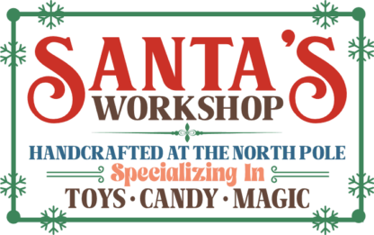 Santa's workshop handcrafted at the northpole specializing in toys, candy, magic, Christmas decor - free svg file for members