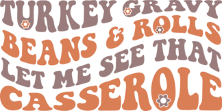 Turkey gravy beans and rolls, Let me see that casserole, fall sweatshirt design - free svg file for members