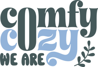 Comfy, cozy we are, winter sweatshirt design - free svg file for members
