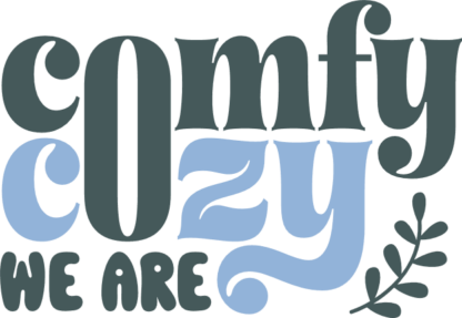 Comfy, cozy we are, winter sweatshirt design - free svg file for members