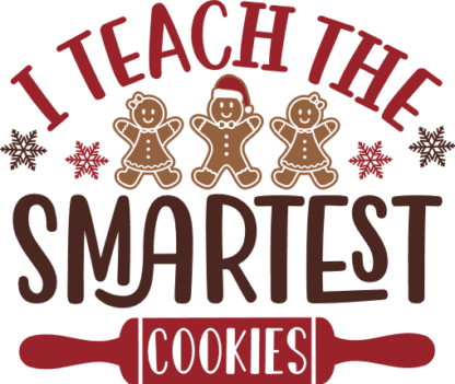 I Teach the smartest cookies, Funny Teacher Christmas tshirt design - free svg file for members