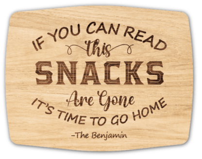 If you can read this, snacks are gone, its time to go home, funny personalized charcuterie board design - free svg file for members