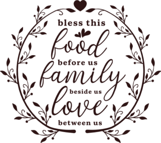 Bless this food before us, family beside us, love between us, Christians kitchen wall decor - free svg file for members