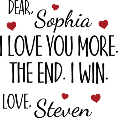 Dear, I love you more the end, I win, love, free svg file for members, customized valentine's day gift for her