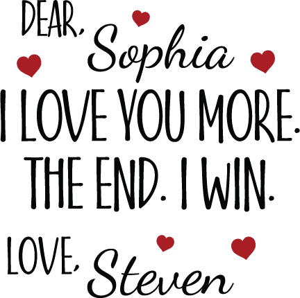 Dear, I love you more the end, I win, love, free svg file for members, customized valentine's day gift for her