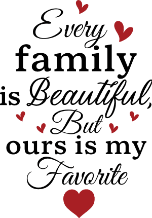 Every family is beautiful, but ours is my favorite free svg file for members, wall decal