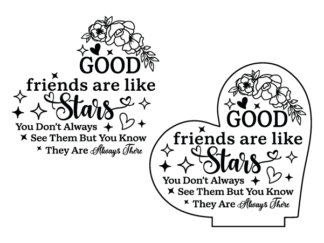 Good friends are like stars, you don't always see them but you know they are always there - free svg file for members