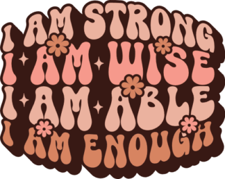 I am strong, wise, able, enough, self love sweatshirt design - free svg file for members