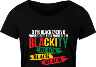 I'm black every month, but this month I'm blackity free svg file for members, tshirt design