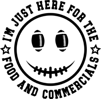 I'm just here for the food and commercials free svg file for members, American football smiley, funny tshirt design