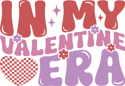 In my valentine era, funny sweatshirt design - free svg file for members