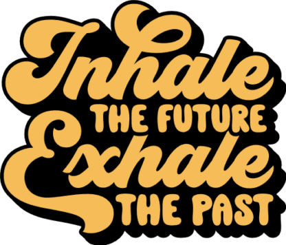 Inhale the future, exhale the past, motivational tshirt design - free svg file for members