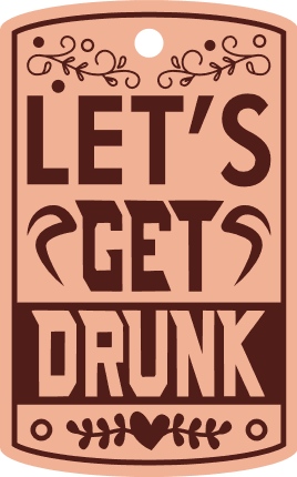 Let's get drunk, funny wine gift tag - free svg file for members
