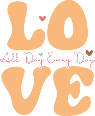 Valentine day sweatshirt design, Love all day, every day - free svg file for members
