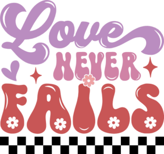 Valentine's day tshirt design, Love never fails - free svg file for members