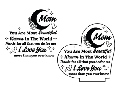 Mom, you are most beautiful woman in the world, I love you, tabletop heart, mothers day gift - free svg file for members