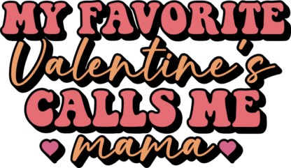 My favorite valentine's calls me mama, Mom Valentines day sweatshirt design - free svg file for members