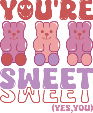 You're sweet, yes, you, echo text, teddy bear, valentine's day gift - free svg file for members